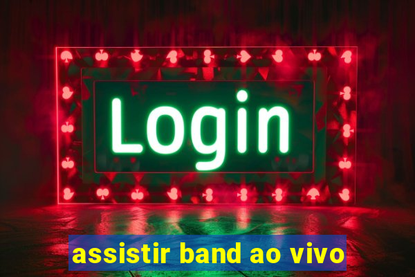 assistir band ao vivo